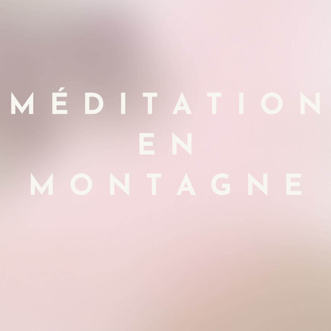 MÉDITAITON EN MONTAGNE