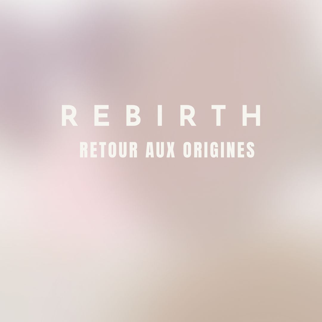 REBIRTH - Retour aux origines