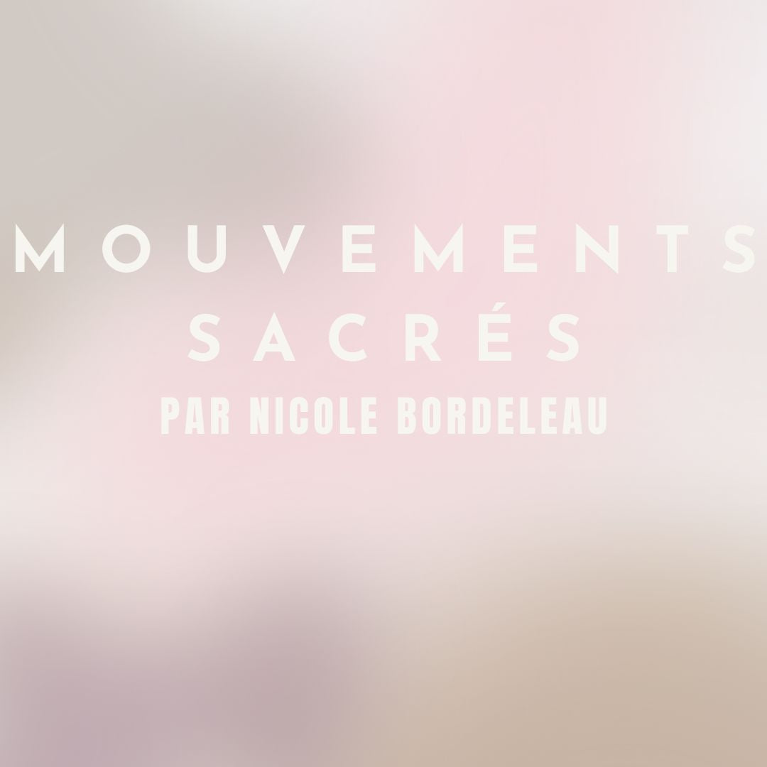 MOUVEMENTS SACRÉS