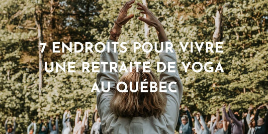 7 lieux exceptionnels pour une retraite de yoga, ou de méditation au Québec