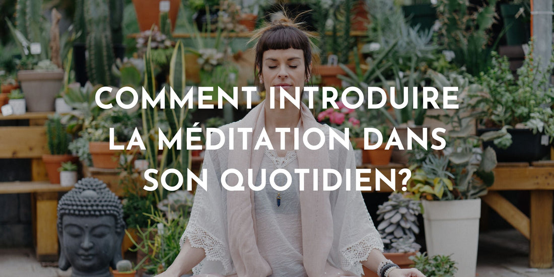 Comment introduire la méditation dans son quotidien?