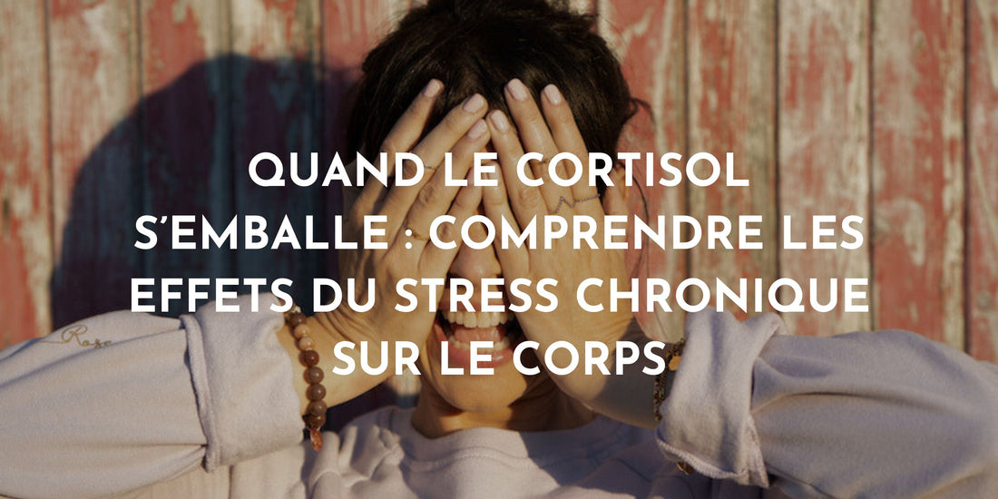Quand le cortisol s’emballe : comprendre les effets du stress chronique sur le corps
