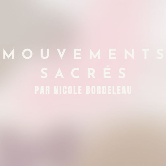 MOUVEMENTS SACRÉS